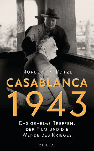 Buchcover Casablanca 1943 | Norbert F. Pötzl | EAN 9783641196790 | ISBN 3-641-19679-5 | ISBN 978-3-641-19679-0