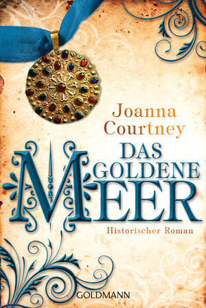 Buchcover Das goldene Meer | Joanna Courtney | EAN 9783641197346 | ISBN 3-641-19734-1 | ISBN 978-3-641-19734-6