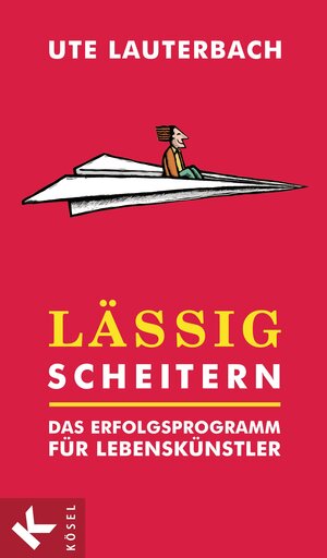 Buchcover Lässig scheitern | Ute Lauterbach | EAN 9783641197582 | ISBN 3-641-19758-9 | ISBN 978-3-641-19758-2