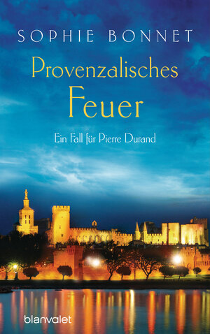 Buchcover Provenzalisches Feuer | Sophie Bonnet | EAN 9783641198107 | ISBN 3-641-19810-0 | ISBN 978-3-641-19810-7