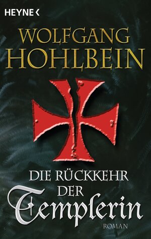 Buchcover Die Rückkehr der Templerin | Wolfgang Hohlbein | EAN 9783641198152 | ISBN 3-641-19815-1 | ISBN 978-3-641-19815-2