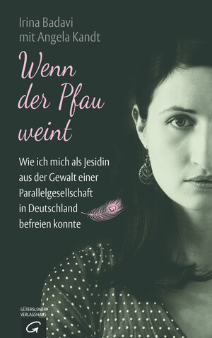Buchcover Wenn der Pfau weint | Irina Badavi | EAN 9783641198480 | ISBN 3-641-19848-8 | ISBN 978-3-641-19848-0
