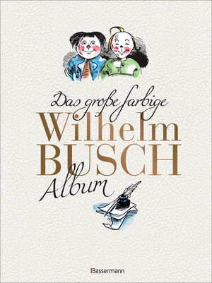 Buchcover Das große farbige Wilhelm Busch Album | Wilhelm Busch | EAN 9783641199821 | ISBN 3-641-19982-4 | ISBN 978-3-641-19982-1