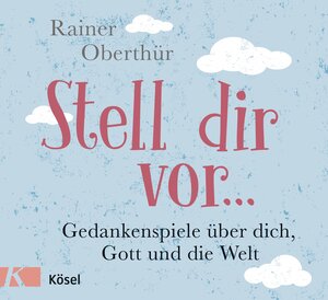 Buchcover Stell dir vor ... | Rainer Oberthür | EAN 9783641200299 | ISBN 3-641-20029-6 | ISBN 978-3-641-20029-9