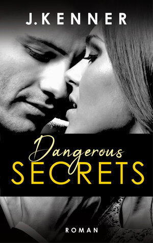 Buchcover Dangerous Secrets (Secrets 3) | J. Kenner | EAN 9783641200428 | ISBN 3-641-20042-3 | ISBN 978-3-641-20042-8