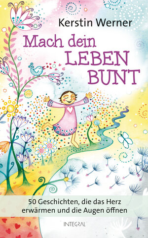 Buchcover Mach dein Leben bunt | Kerstin Werner | EAN 9783641200589 | ISBN 3-641-20058-X | ISBN 978-3-641-20058-9