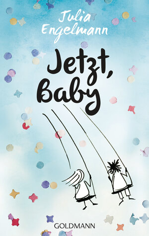 Buchcover Jetzt, Baby | Julia Engelmann | EAN 9783641200916 | ISBN 3-641-20091-1 | ISBN 978-3-641-20091-6