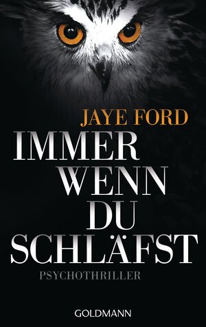 Buchcover Immer wenn du schläfst | Jaye Ford | EAN 9783641201982 | ISBN 3-641-20198-5 | ISBN 978-3-641-20198-2