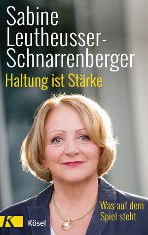 Buchcover Haltung ist Stärke | Sabine Leutheusser-Schnarrenberger | EAN 9783641202354 | ISBN 3-641-20235-3 | ISBN 978-3-641-20235-4