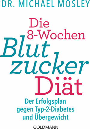 Buchcover Die 8-Wochen-Blutzucker-Diät | Michael Mosley | EAN 9783641202392 | ISBN 3-641-20239-6 | ISBN 978-3-641-20239-2