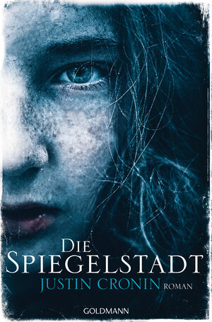 Buchcover Die Spiegelstadt | Justin Cronin | EAN 9783641202569 | ISBN 3-641-20256-6 | ISBN 978-3-641-20256-9