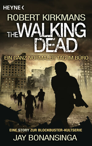 Buchcover The Walking Dead - Ein ganz normaler Tag im Büro | Jay Bonansinga | EAN 9783641203443 | ISBN 3-641-20344-9 | ISBN 978-3-641-20344-3