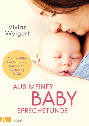 Buchcover Aus meiner Babysprechstunde | Vivian Weigert | EAN 9783641203498 | ISBN 3-641-20349-X | ISBN 978-3-641-20349-8