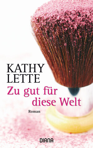 Buchcover Zu gut für diese Welt | Kathy Lette | EAN 9783641203580 | ISBN 3-641-20358-9 | ISBN 978-3-641-20358-0