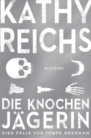 Buchcover Die Knochenjägerin | Kathy Reichs | EAN 9783641203801 | ISBN 3-641-20380-5 | ISBN 978-3-641-20380-1