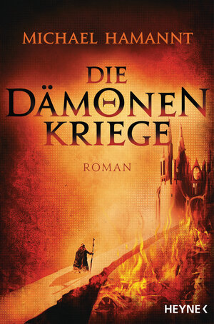 Buchcover Die Dämonenkriege | Michael Hamannt | EAN 9783641203948 | ISBN 3-641-20394-5 | ISBN 978-3-641-20394-8