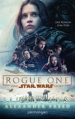 Buchcover Star Wars™ - Rogue One | Alexander Freed | EAN 9783641204471 | ISBN 3-641-20447-X | ISBN 978-3-641-20447-1