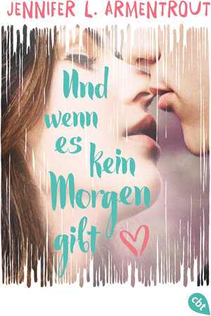 Buchcover Und wenn es kein Morgen gibt | Jennifer L. Armentrout | EAN 9783641204792 | ISBN 3-641-20479-8 | ISBN 978-3-641-20479-2