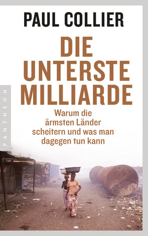 Buchcover Die unterste Milliarde | Paul Collier | EAN 9783641204945 | ISBN 3-641-20494-1 | ISBN 978-3-641-20494-5