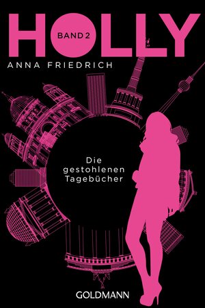 Buchcover Holly. Die gestohlenen Tagebücher | Anna Friedrich | EAN 9783641205225 | ISBN 3-641-20522-0 | ISBN 978-3-641-20522-5