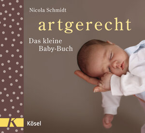 Buchcover artgerecht - Das kleine Baby-Buch | Nicola Schmidt | EAN 9783641205331 | ISBN 3-641-20533-6 | ISBN 978-3-641-20533-1