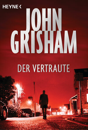 Buchcover Der Vertraute | John Grisham | EAN 9783641205744 | ISBN 3-641-20574-3 | ISBN 978-3-641-20574-4