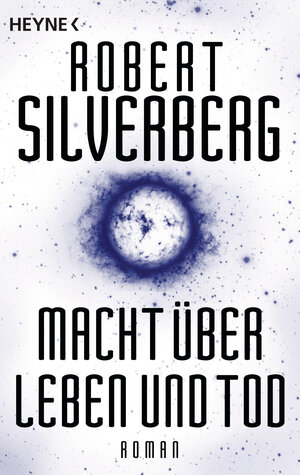 Buchcover Macht über Leben und Tod | Robert Silverberg | EAN 9783641205928 | ISBN 3-641-20592-1 | ISBN 978-3-641-20592-8