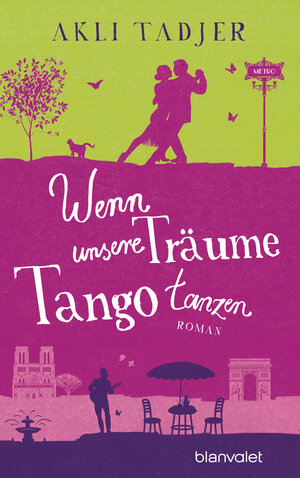 Buchcover Wenn unsere Träume Tango tanzen | Akli Tadjer | EAN 9783641206239 | ISBN 3-641-20623-5 | ISBN 978-3-641-20623-9