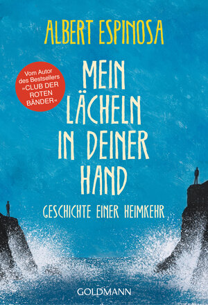 Buchcover Mein Lächeln in deiner Hand | Albert Espinosa | EAN 9783641206390 | ISBN 3-641-20639-1 | ISBN 978-3-641-20639-0