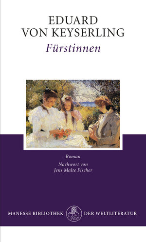 Buchcover Fürstinnen | Eduard von Keyserling | EAN 9783641207434 | ISBN 3-641-20743-6 | ISBN 978-3-641-20743-4