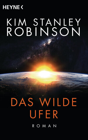 Buchcover Das wilde Ufer | Kim Stanley Robinson | EAN 9783641208707 | ISBN 3-641-20870-X | ISBN 978-3-641-20870-7