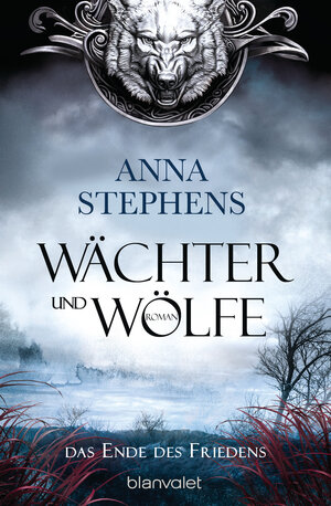 Buchcover Wächter und Wölfe - Das Ende des Friedens | Anna Stephens | EAN 9783641209162 | ISBN 3-641-20916-1 | ISBN 978-3-641-20916-2