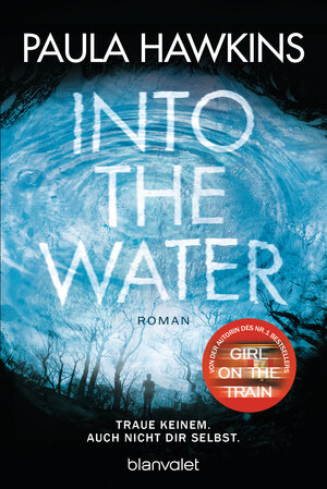 Buchcover Into the Water - Traue keinem. Auch nicht dir selbst. | Paula Hawkins | EAN 9783641209322 | ISBN 3-641-20932-3 | ISBN 978-3-641-20932-2