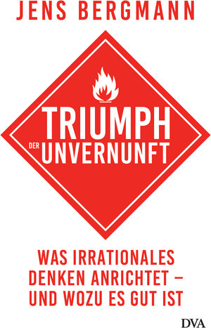 Buchcover Triumph der Unvernunft | Jens Bergmann | EAN 9783641209438 | ISBN 3-641-20943-9 | ISBN 978-3-641-20943-8