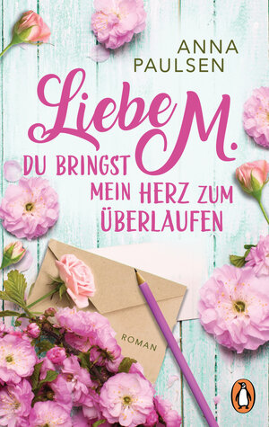 Buchcover Liebe M. Du bringst mein Herz zum Überlaufen | Anna Paulsen | EAN 9783641209483 | ISBN 3-641-20948-X | ISBN 978-3-641-20948-3