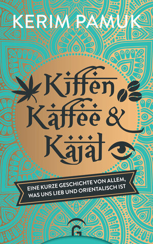 Buchcover Kiffen, Kaffee und Kajal | Kerim Pamuk | EAN 9783641210267 | ISBN 3-641-21026-7 | ISBN 978-3-641-21026-7
