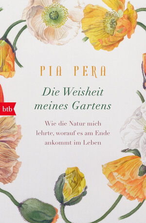 Buchcover Die Weisheit meines Gartens | Pia Pera | EAN 9783641210595 | ISBN 3-641-21059-3 | ISBN 978-3-641-21059-5