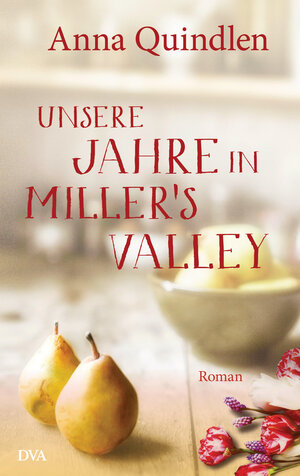 Buchcover Unsere Jahre in Miller's Valley | Anna Quindlen | EAN 9783641211585 | ISBN 3-641-21158-1 | ISBN 978-3-641-21158-5