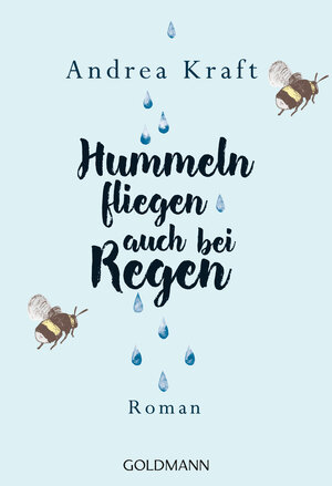 Buchcover Hummeln fliegen auch bei Regen | Andrea Kraft | EAN 9783641211851 | ISBN 3-641-21185-9 | ISBN 978-3-641-21185-1