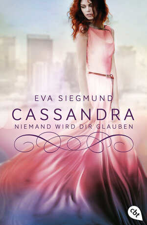 Buchcover Cassandra - Niemand wird dir glauben | Eva Siegmund | EAN 9783641213626 | ISBN 3-641-21362-2 | ISBN 978-3-641-21362-6