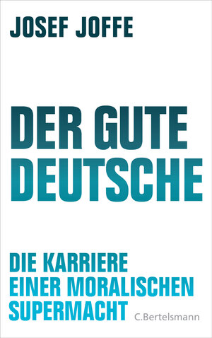 Buchcover Der gute Deutsche | Josef Joffe | EAN 9783641214913 | ISBN 3-641-21491-2 | ISBN 978-3-641-21491-3