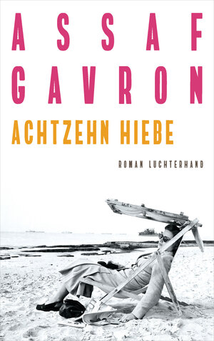 Buchcover Achtzehn Hiebe | Assaf Gavron | EAN 9783641215637 | ISBN 3-641-21563-3 | ISBN 978-3-641-21563-7