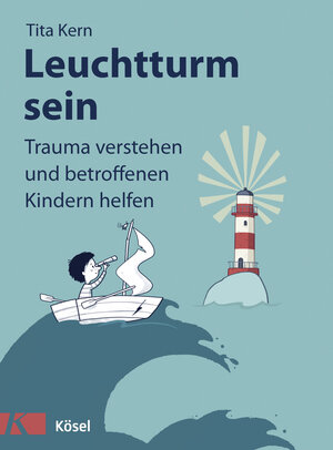 Buchcover Leuchtturm sein | Tita Kern | EAN 9783641215804 | ISBN 3-641-21580-3 | ISBN 978-3-641-21580-4