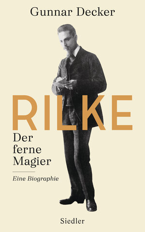 Buchcover Rilke. Der ferne Magier | Gunnar Decker | EAN 9783641216276 | ISBN 3-641-21627-3 | ISBN 978-3-641-21627-6