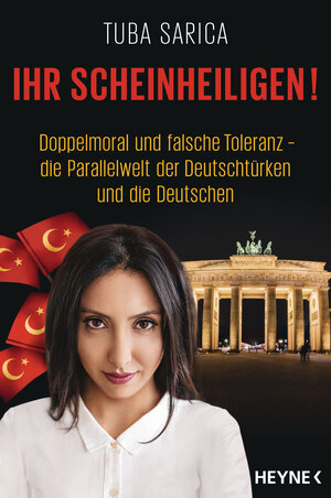 Buchcover Ihr Scheinheiligen! | Tuba Sarica | EAN 9783641216474 | ISBN 3-641-21647-8 | ISBN 978-3-641-21647-4