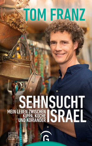 Buchcover Sehnsucht Israel | Tom Franz | EAN 9783641216559 | ISBN 3-641-21655-9 | ISBN 978-3-641-21655-9