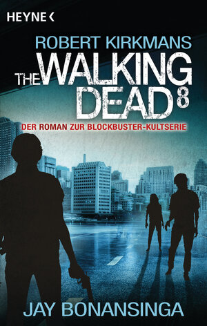 Buchcover The Walking Dead 8 | Jay Bonansinga | EAN 9783641217181 | ISBN 3-641-21718-0 | ISBN 978-3-641-21718-1