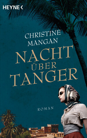 Buchcover Nacht über Tanger | Christine Mangan | EAN 9783641217792 | ISBN 3-641-21779-2 | ISBN 978-3-641-21779-2
