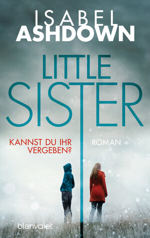 Buchcover Little Sister - Kannst du ihr vergeben? | Isabel Ashdown | EAN 9783641217839 | ISBN 3-641-21783-0 | ISBN 978-3-641-21783-9