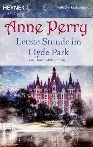 Buchcover Letzte Stunde im Hyde Park | Anne Perry | EAN 9783641218089 | ISBN 3-641-21808-X | ISBN 978-3-641-21808-9